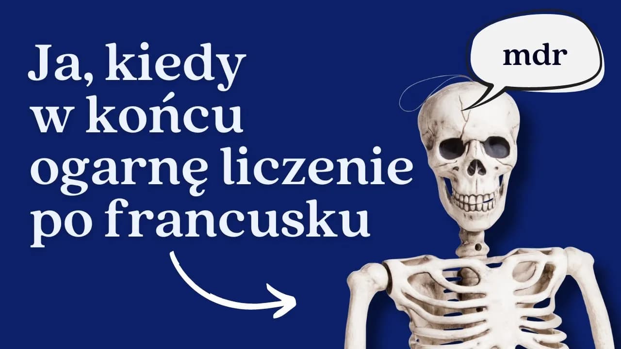 Jak poprawnie liczyć po francusku - zasady wymowy i przykłady